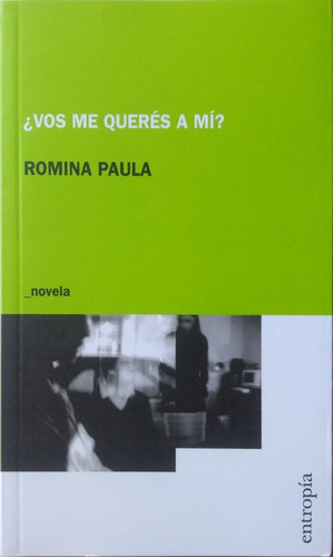 Vos Me Querés A Mí? / Romina Paula / Ed. Entropía / Nuevo!