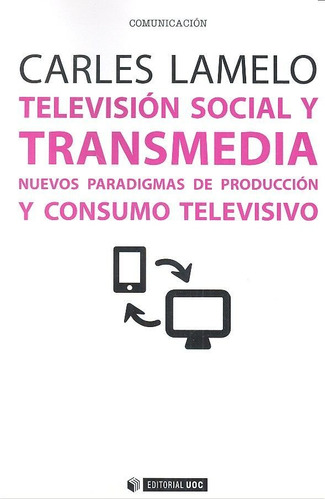 Televisiãâ³n Social Y Transmedia, De Lamelo Varela, Carles. Editorial Uoc, S.l., Tapa Blanda En Español