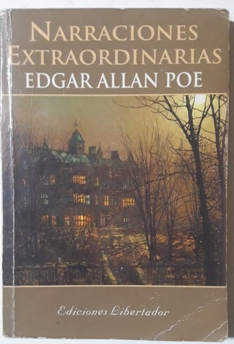 Narraciones Extraordinarias Edgar Allan Poe Ed. Libertador