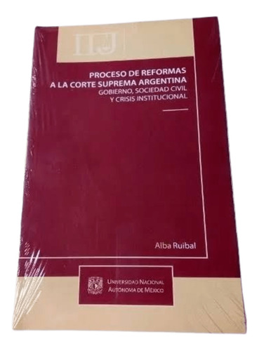 Proceso De Reformas A La Corte Suprema Argentina Alba Rui...