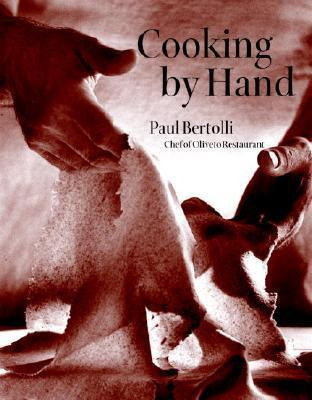 Cooking By Hand - Paul Bertolli