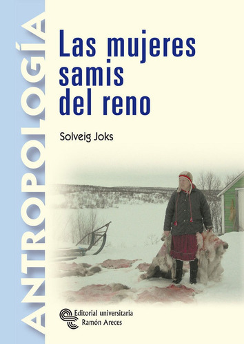 Las Mujeres Samis Del Reno, De Joks, Solveig. Editorial Universitaria Ramón Areces, Tapa Blanda En Español