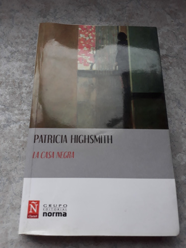 La Casa Negra. Patricia Highsmith. Ed. Norma