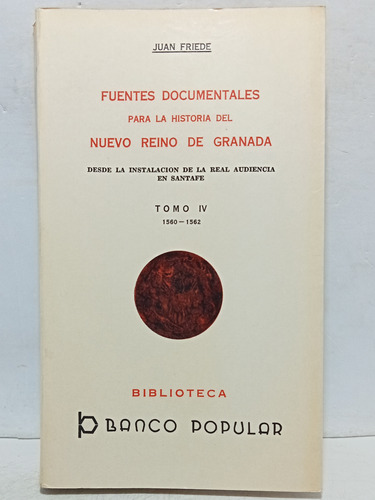 Fuentes Documentales - Tomo Iv - Juan Friede - 1976