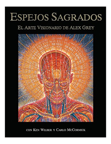 Book : Espejos Sagrados El Arte Visionario De Alex Grey -..