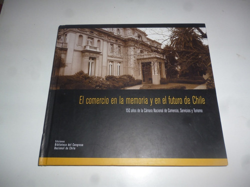 El Comercio En La Memoria Y El Futuro De Chile V.v.a.a.