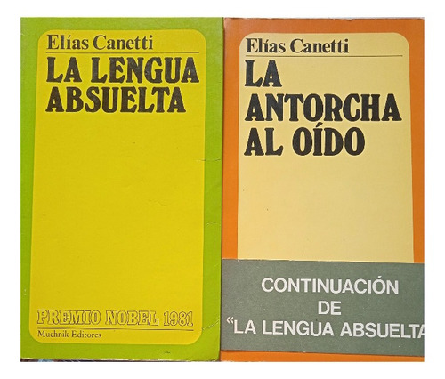 La Lengua Absuelta Y La Antorcha Al Oído / Elías Canetti