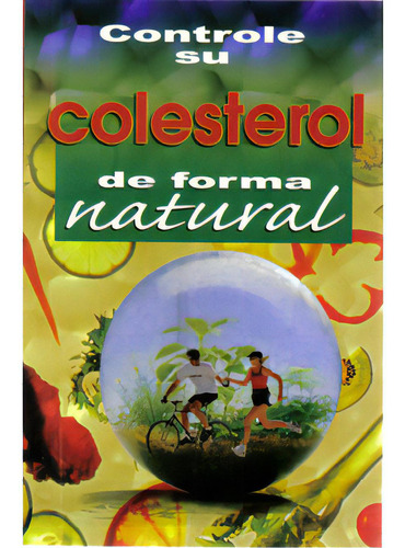 Controle Su Colesterol De Forma Natural: Controle Su Colesterol De Forma Natural, De Varios. Serie 9706275424, Vol. 1. Editorial Promolibro, Tapa Blanda, Edición 2007 En Español, 2007