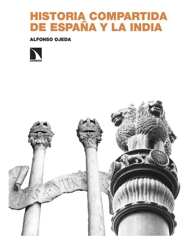 Libro: Historia Compartida De España Y La India. Ojeda, Alfo