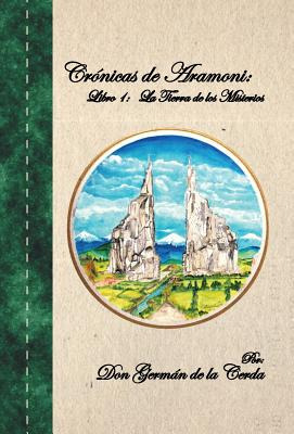 Libro Cronicas De Aramoni: Libro 1: La Tierra De Los Mist...