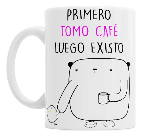 Tazas Cerámica Primero Tomo Café Luego Existo