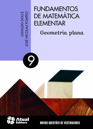 Fundamentos de matemática elementar - Volume 9: Geometria plana, de Dolce, Osvaldo. Editora Somos Sistema de Ensino, capa mole em português, 2013