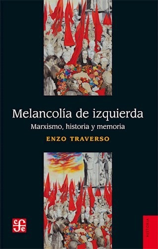 Melancolia De Izquierda - Traverso, Enzo