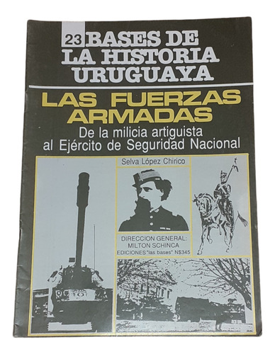 Bases De La Historia Uruguaya 23 - Las Fuerzas Armadas 