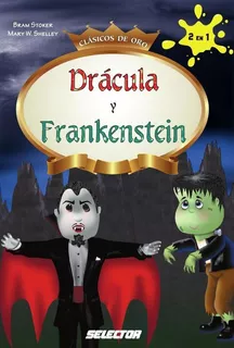 Drácula Y Frankenstein, De Bram Stoker