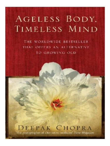 Ageless Body, Timeless Mind - Deepak Chopra. Eb04