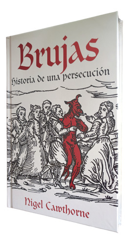 Brujas Historia De Una Persecución , Nigel Camthorne