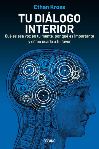 Libro: Tu Diálogo Interior: Qué Es Esa Voz En Tu Mente, Por