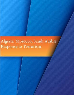 Libro Algeria, Morocco, Saudi Arabia : Response To Terror...