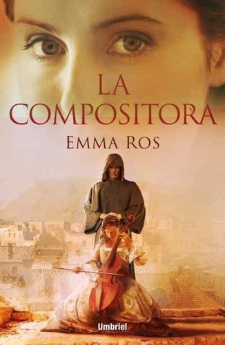 Compositora, La, de Ros, Emma. Editorial Umbriel en español