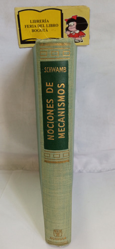 Nociones De Mecanismos - Schwamb - 1954 - Aguilar - Física