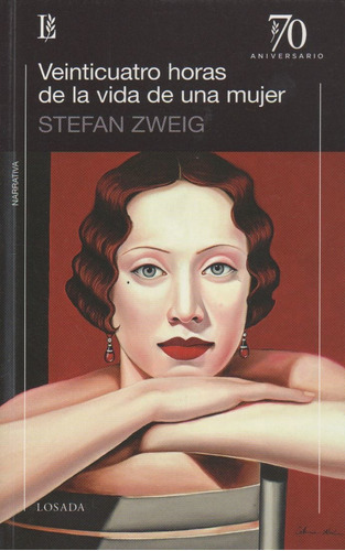 Veinticuatro Horas De La Vida De Una Mujer - Stefan Zweig, de Zweig, Stefan. Editorial Losada, tapa blanda en español, 2018