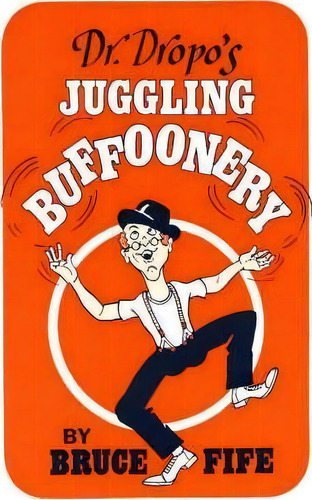 Dr Dropo's Juggling Buffoonery, De Bruce Fife. Editorial Piccadilly Books,u.s., Tapa Blanda En Inglés