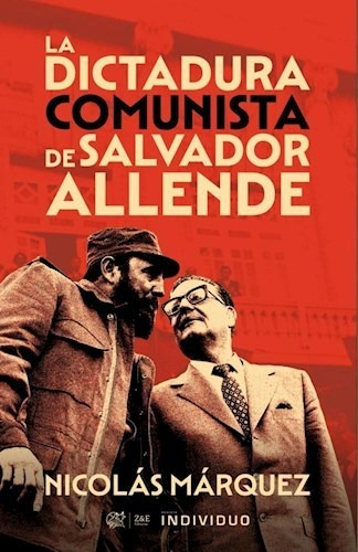 Libro La Dictadura Comunista De Salvador Allende De Nicolas 