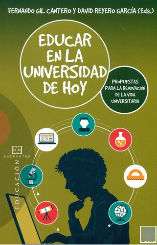 Educar En La Universidad De Hoy: Propuestas Para La Renov...