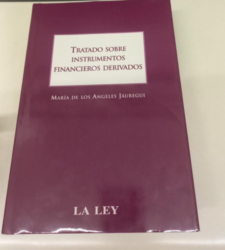 Tratado Sobre Instrumentos Financieros Derivados * Jauregui