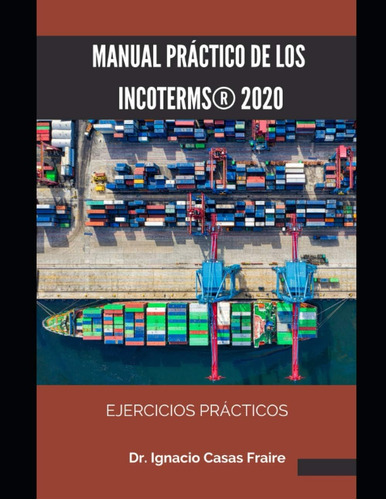 Libro: Manual Práctico De Los Incoterms® 2020: Ejercicios