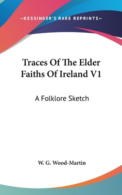 Libro Traces Of The Elder Faiths Of Ireland V1: A Folklor...