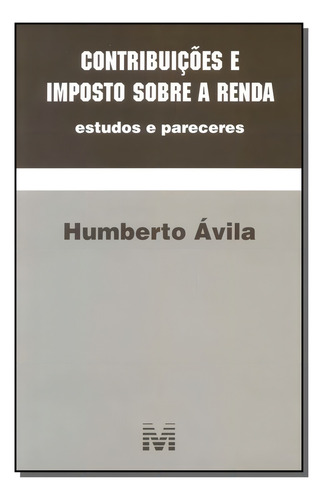 Contribuições e imposto sobre a renda - 1 ed./2015, de Ávila, Humberto. Editorial Malheiros Editores LTDA, capa mole em português, 2015
