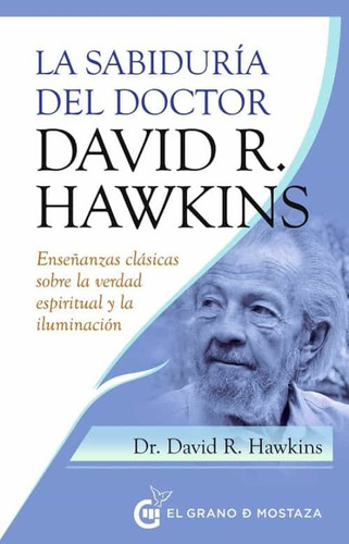 La Sabiduría Del Doctor David R. Hawkins   Ensenanzas C...