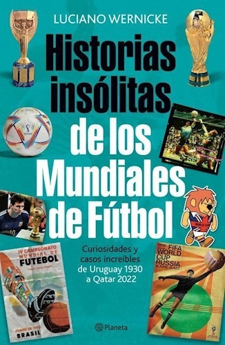 Libro Historias Insolitas De Los Mundiales De Futbol De Luci