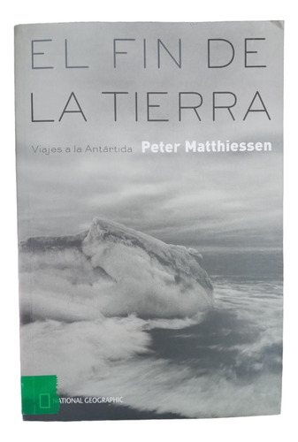 El Fin De La Tierra - Peter Matthiessen -