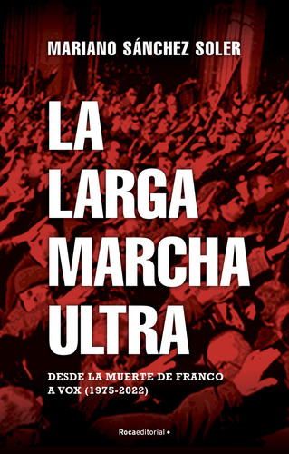 Libro La Larga Marcha Ultra - Sanchez Soler,mariano