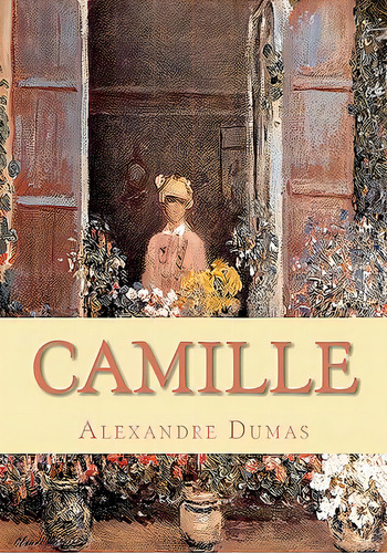 Camille, De Dumas, Alexandre. Editorial Createspace, Tapa Blanda En Inglés