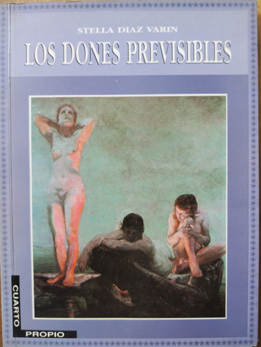 Los Dones Previsibles - Stella Díaz Varin