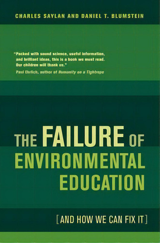 The Failure Of Environmental Education (and How We Can Fix It), De Charles Saylan. Editorial University California Press, Tapa Blanda En Inglés
