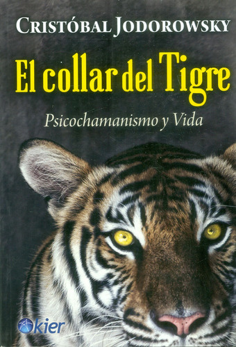 El Collar Del Tigre Psicochamanismo Y Vida