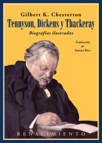 Tennyson, Dickens Y Thackeray. Biografãâas Ilustradas, De Chesterton, Gilbert Keith. Editorial Renacimiento, Tapa Blanda En Español