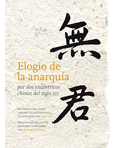 Libro Elogio De La Anarquía Por Dos Excéntricos Chinos Del S