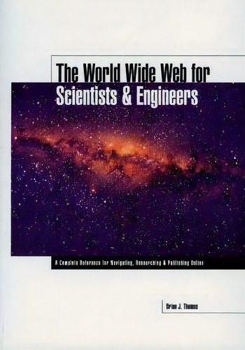 The World Wide Web For Scientists And Engineers, De Dr. Brian F. Thomas. Editorial Institution Of Engineering And Technology, Tapa Dura En Inglés