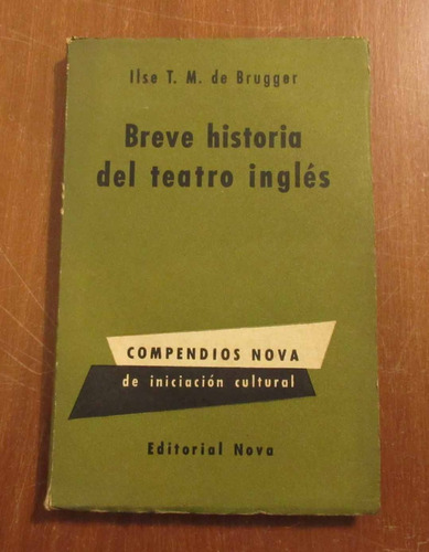 Libro Breve Historia Del Teatro Ingles - Ilse T M De Brugger