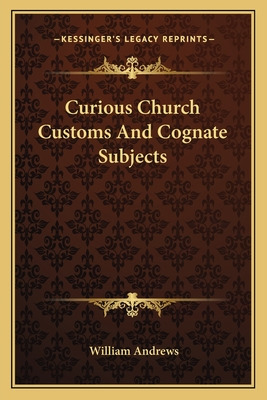 Libro Curious Church Customs And Cognate Subjects - Andre...