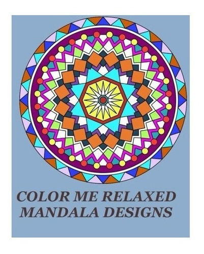 Color Me Relaxed Mandala Designs - Lena Kez