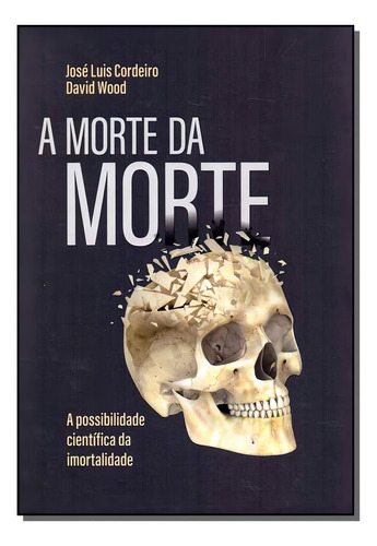 Morte Da Morte, A - (lvm): Morte Da Morte, A, De Cordeiro, Jose E Wood, David. Série Ciências Humanas E Sociais Lvm Editora, Capa Mole, Edição Ciências Políticas Em Português, 20