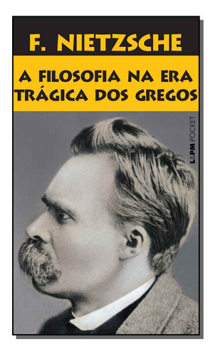 Libro Filosofia Na Era Tragica Dos Gregos A De Nietzsche Fri