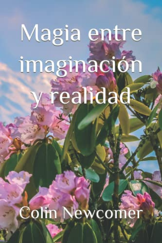 Magia Entre Imaginacion Y Realidad